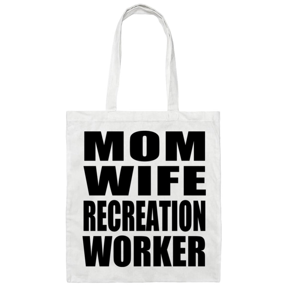 Mom Wife Recreation Worker - Tote Bag White