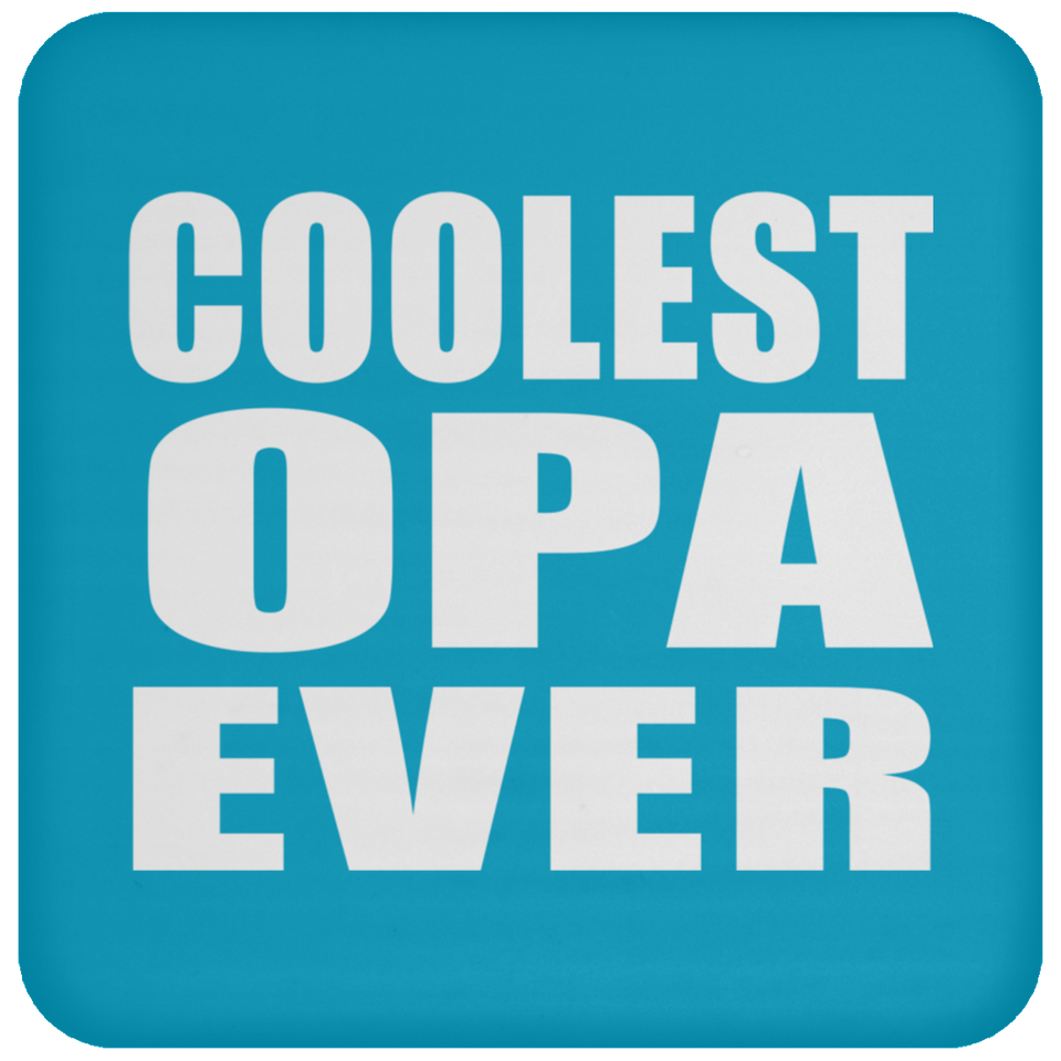 Coolest Opa Ever - Drink Coaster