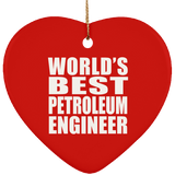 World's Best Petroleum Engineer - Heart Ornament
