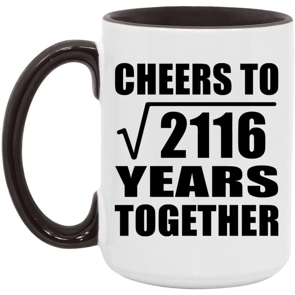 46th Anniversary Cheers To Square Root of 2116 Years Together - 15oz Accent Mug Black