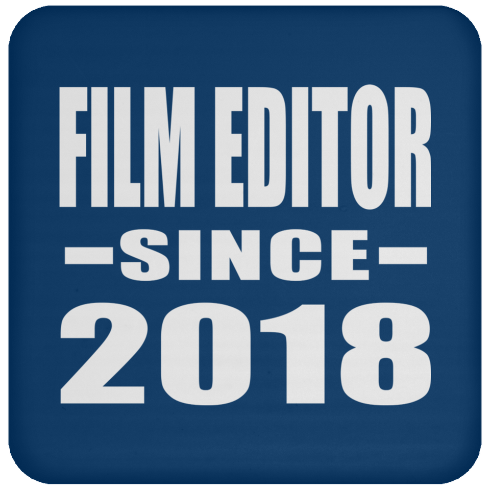 Film Editor Since 2018 - Drink Coaster