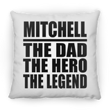 Mitchell The Dad The Hero The Legend - Throw Pillow
