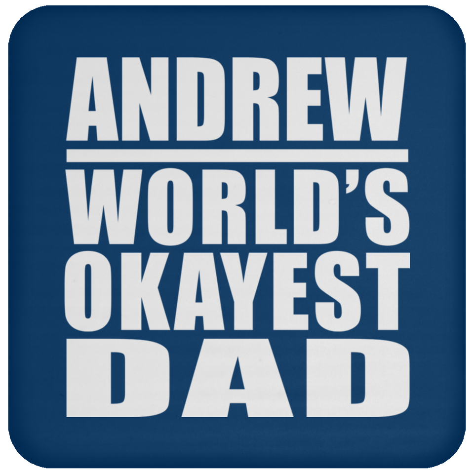 Andrew World's Okayest Dad - Drink Coaster