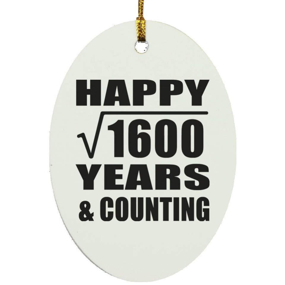 Happy 40th Anniversary Square Root of 1600 Years & Counting - Oval Ornament