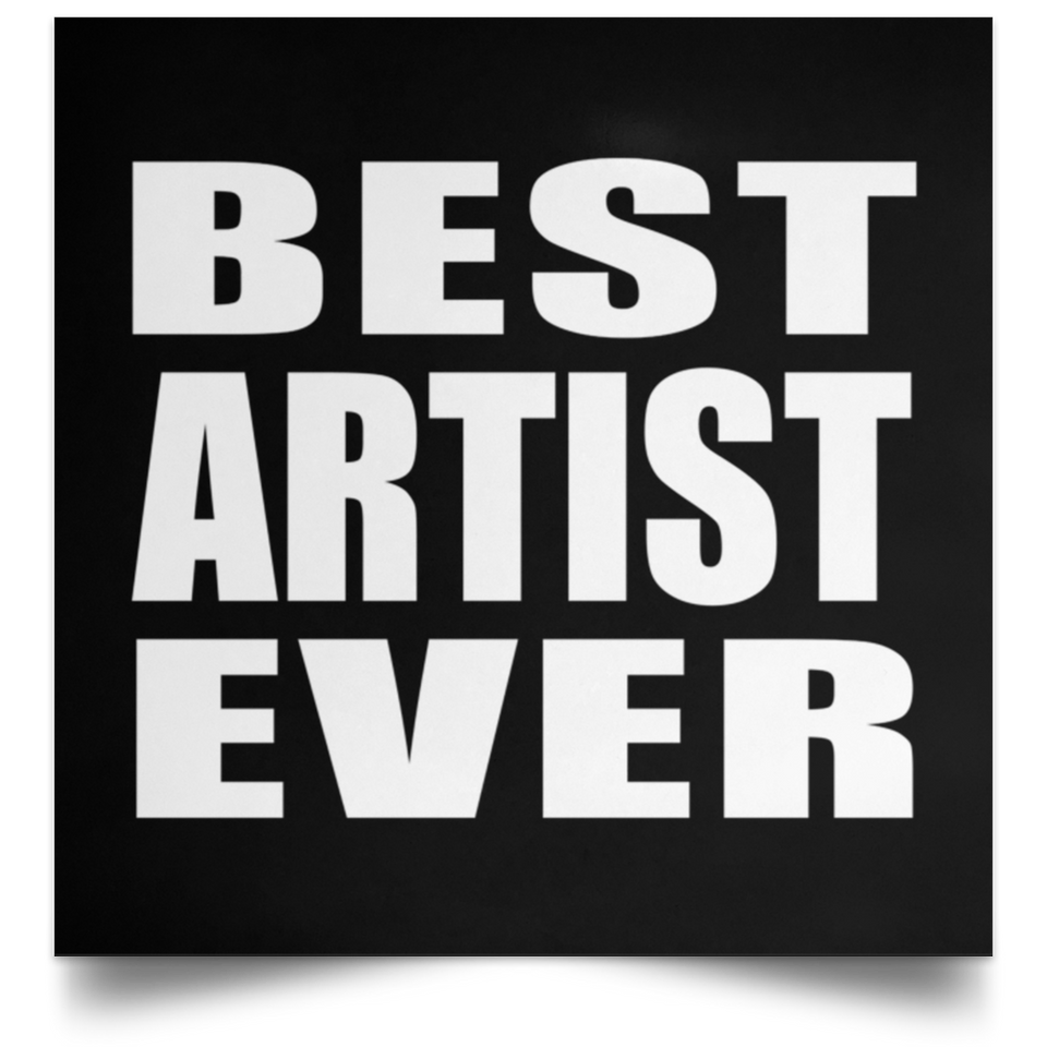 Best Artist Ever - Poster Square
