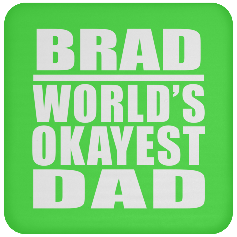 Brad World's Okayest Dad - Drink Coaster