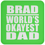 Brad World's Okayest Dad - Drink Coaster
