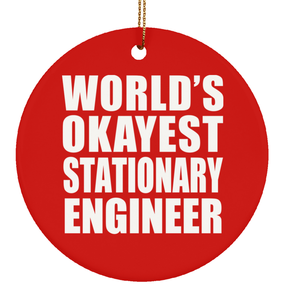 World's Okayest Stationary Engineer - Circle Ornament