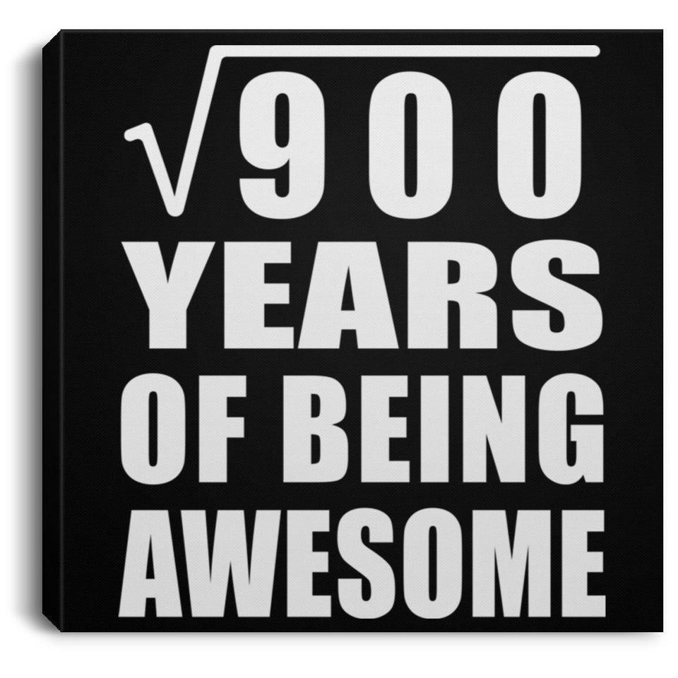 30th Birthday Square Root of 900 Years of Being Awesome - Canvas Square