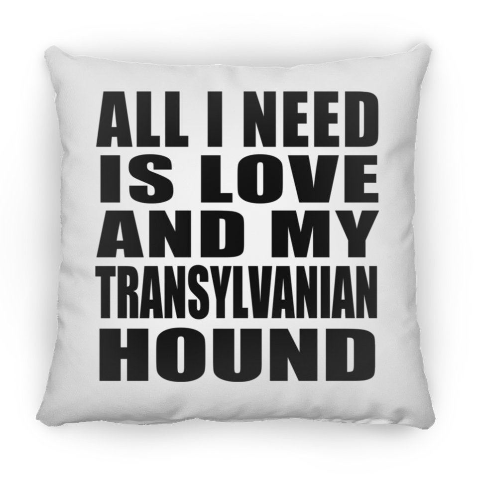 All I Need Is Love And My Transylvanian Hound - Throw Pillow