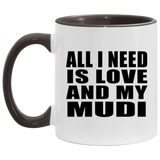 All I Need Is Love And My Mudi - 11oz Accent Mug Black