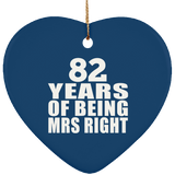 82nd Anniversary 82 Years Of Being Mrs Right - Heart Ornament