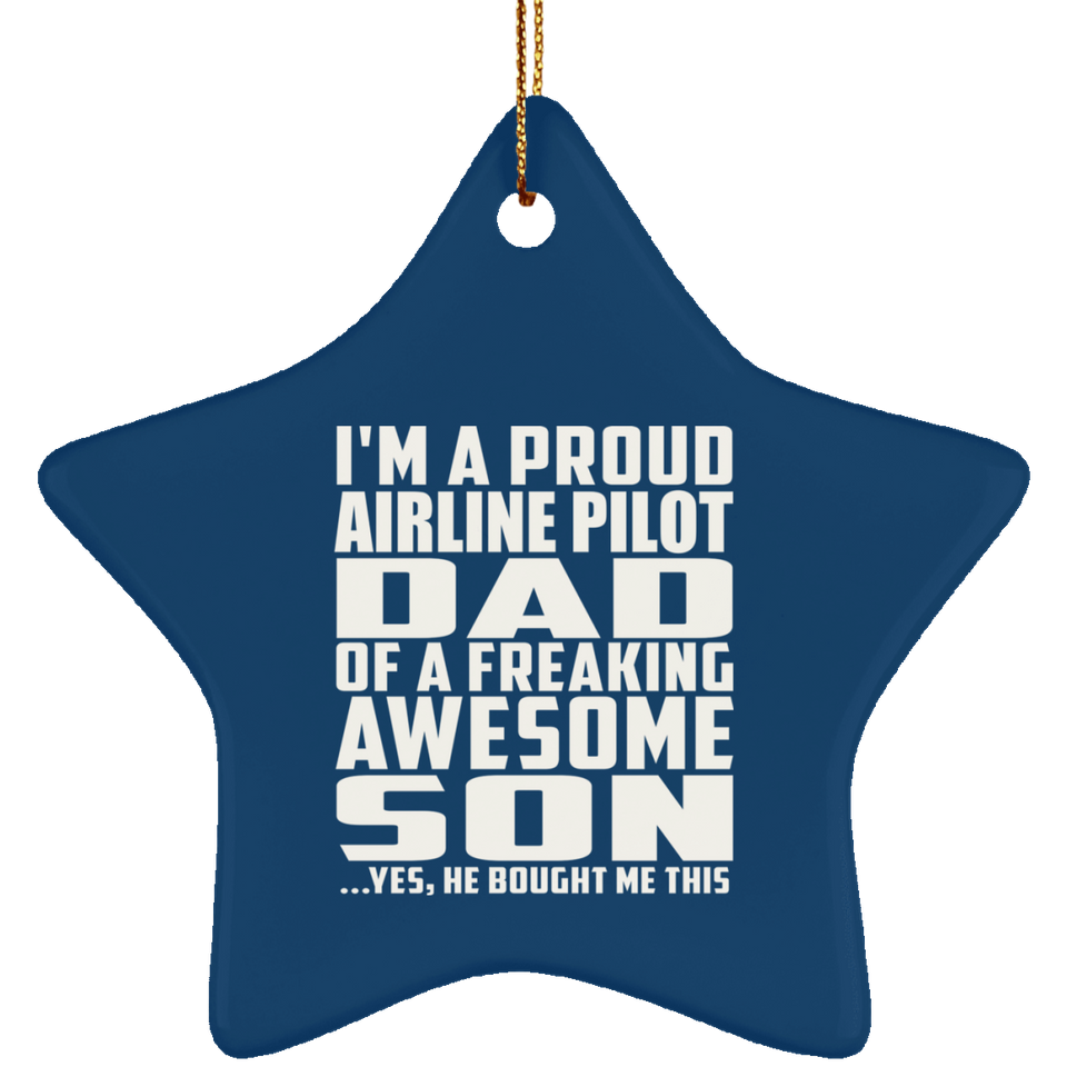 Proud Airline Pilot Dad Of Awesome Son - Star Ornament