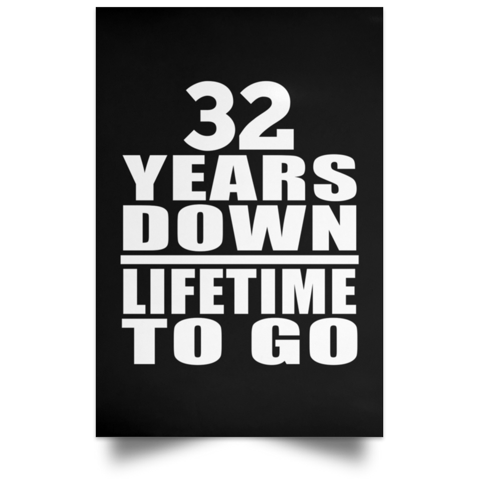 32nd Anniversary 32 Years Down Lifetime To Go - Poster Portrait