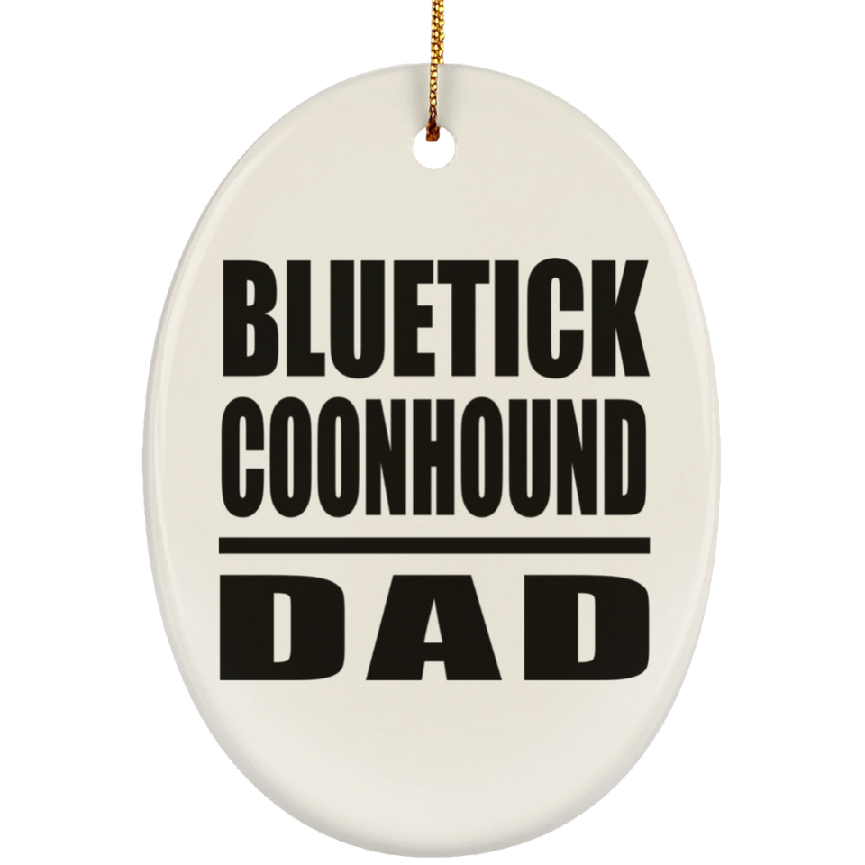 Bluetick Coonhound Dad - Oval Ornament