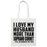 I Love My Husband More Than Soprano Cornet - Tote Bag White