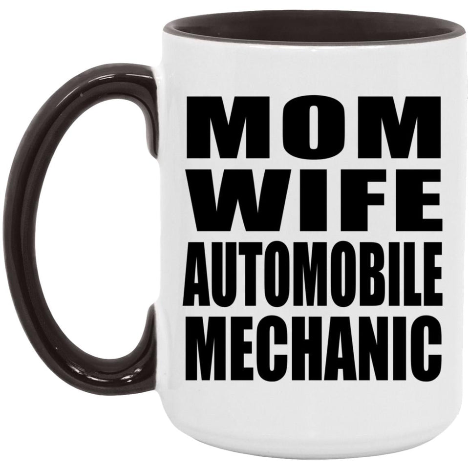 Mom Wife Automobile Mechanic - 15oz Accent Mug Black