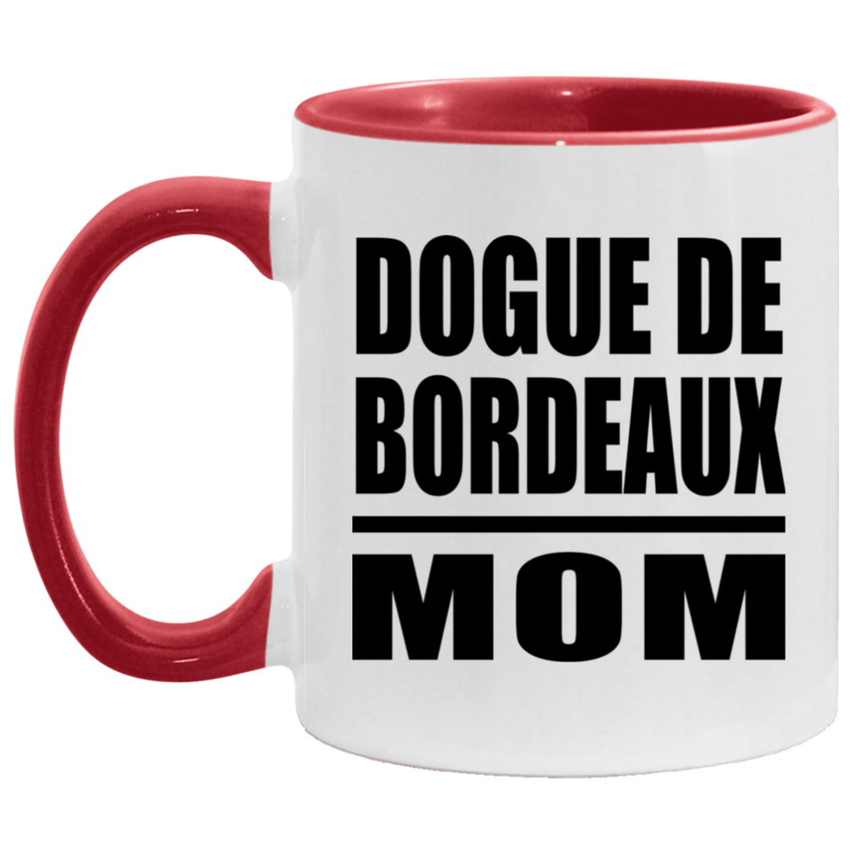 Dogue De Bordeaux Mom - 11oz Accent Mug Red