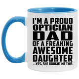 Proud Optician Dad Of Awesome Daughter - 11oz Accent Mug Blue