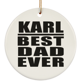 Karl Best Dad Ever - Circle Ornament