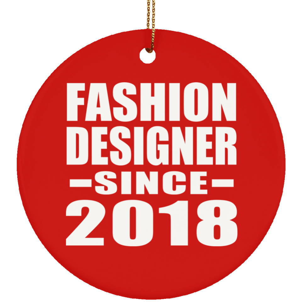 Fashion Designer Since 2018 - Circle Ornament