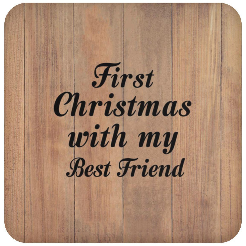 First Christmas With My Best Friend - Drink Coaster C