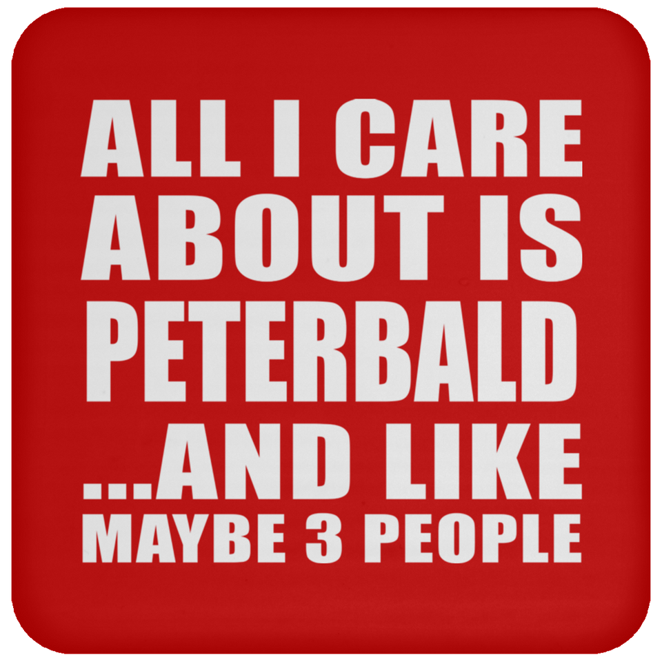 All I Care About Is Peterbald - Drink Coaster