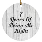 7th Anniversary 7 Years Of Being Mr Right - Circle Ornament F