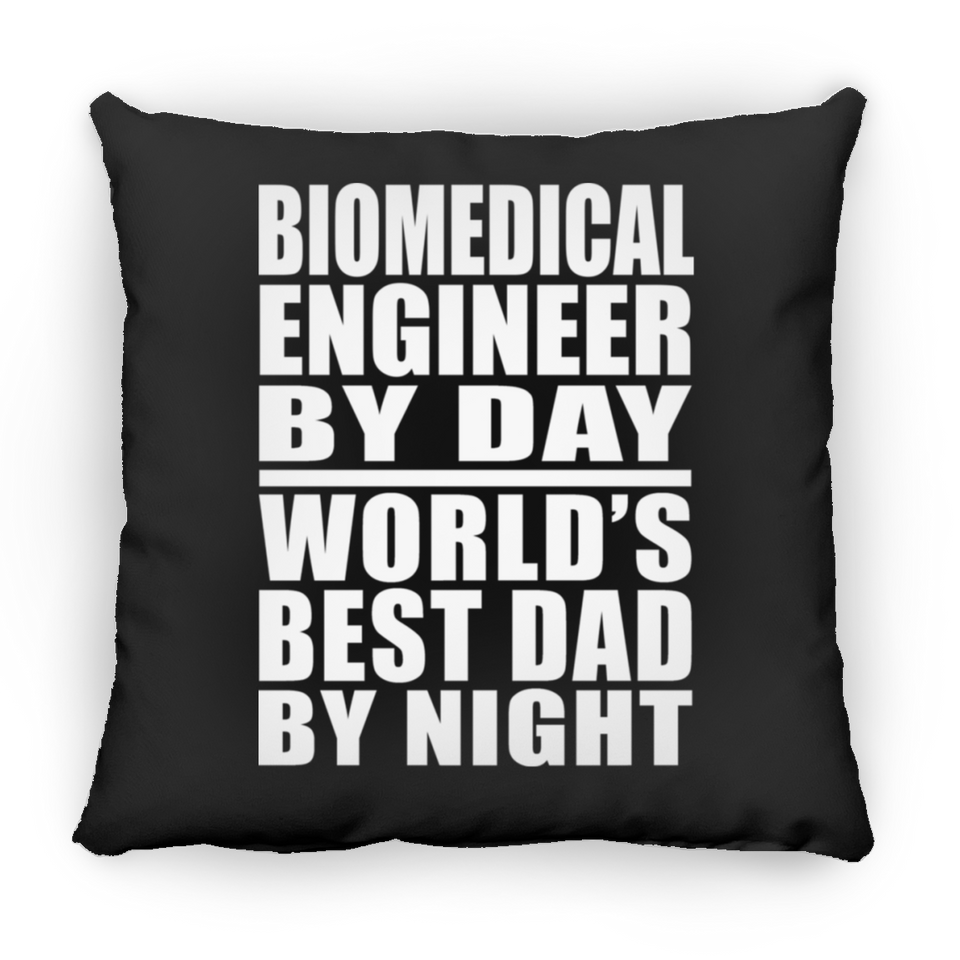 Biomedical Engineer By Day World's Best Dad By Night - Throw Pillow Black