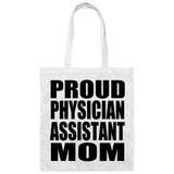 Proud Physician Assistant Mom - Tote Bag White