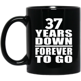 37th Anniversary 37 Years Down Forever to Go - 11oz Coffee Mug Black