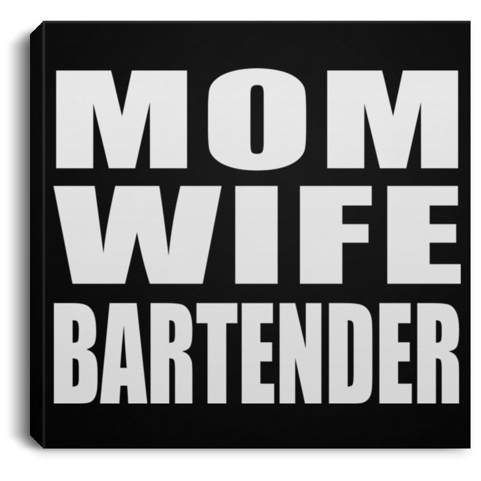 Mom Wife Bartender - Canvas Square