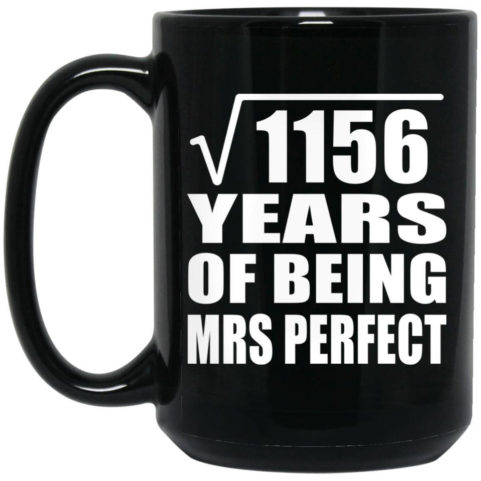 34th Anniversary Square Root of 1156 Years of Mrs Perfect - 15oz Coffee Mug Black