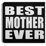 Best Mother Ever - Canvas Square
