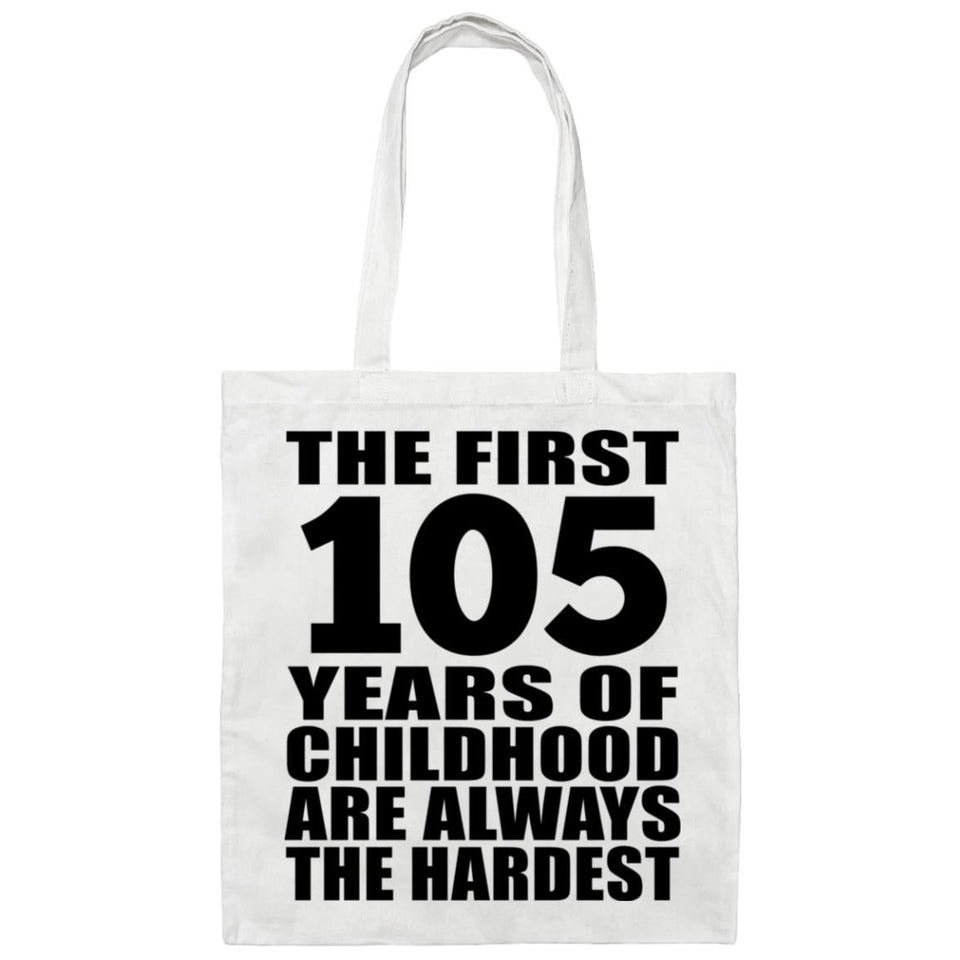 105th Birthday First 105 Years of Childhood Are The Hardest - Tote Bag White