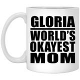 Gloria World's Okayest Mom - 11 Oz Coffee Mug