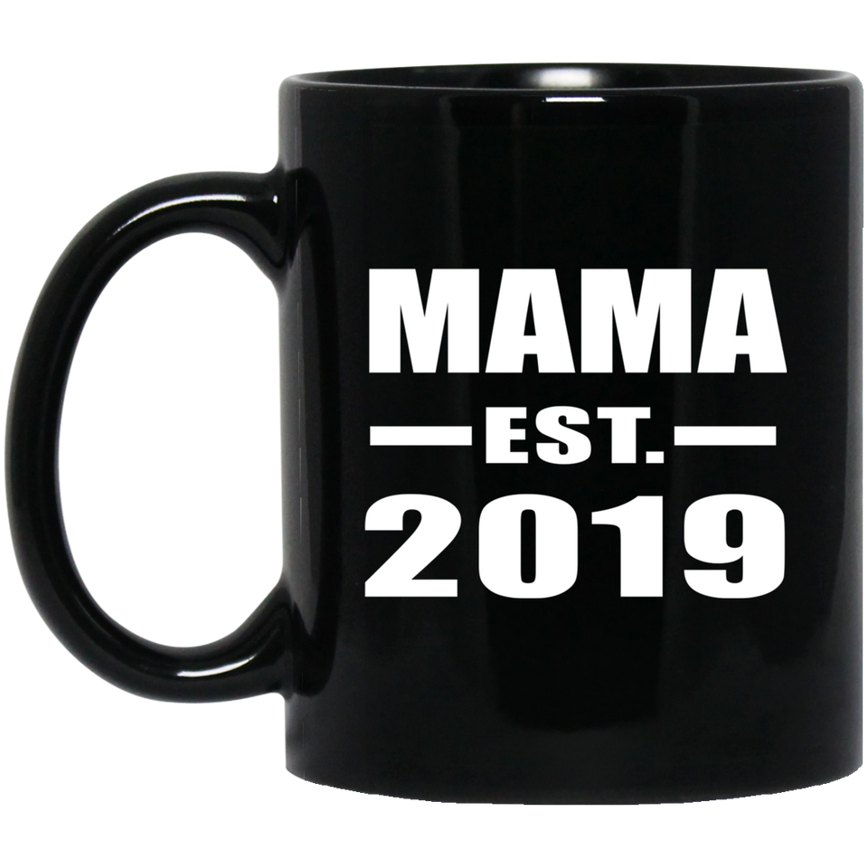 Mama Established EST. 2019 - 11oz Coffee Mug Black