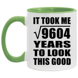 98th Birthday Took Square Root of 9604 Years To Look Good - 11oz Accent Mug Green