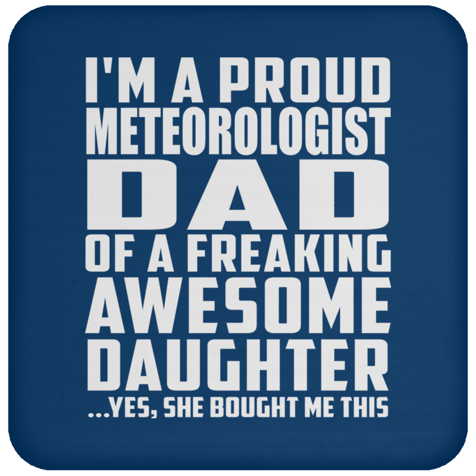 Proud Meteorologist Dad Of Awesome Daughter - Drink Coaster