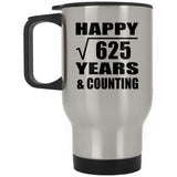 Happy 25th Anniversary Square Root of 625 Years & Counting - Silver Travel Mug