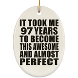 97th Birthday Took 97 Years To Become Awesome & Perfect - Oval Ornament