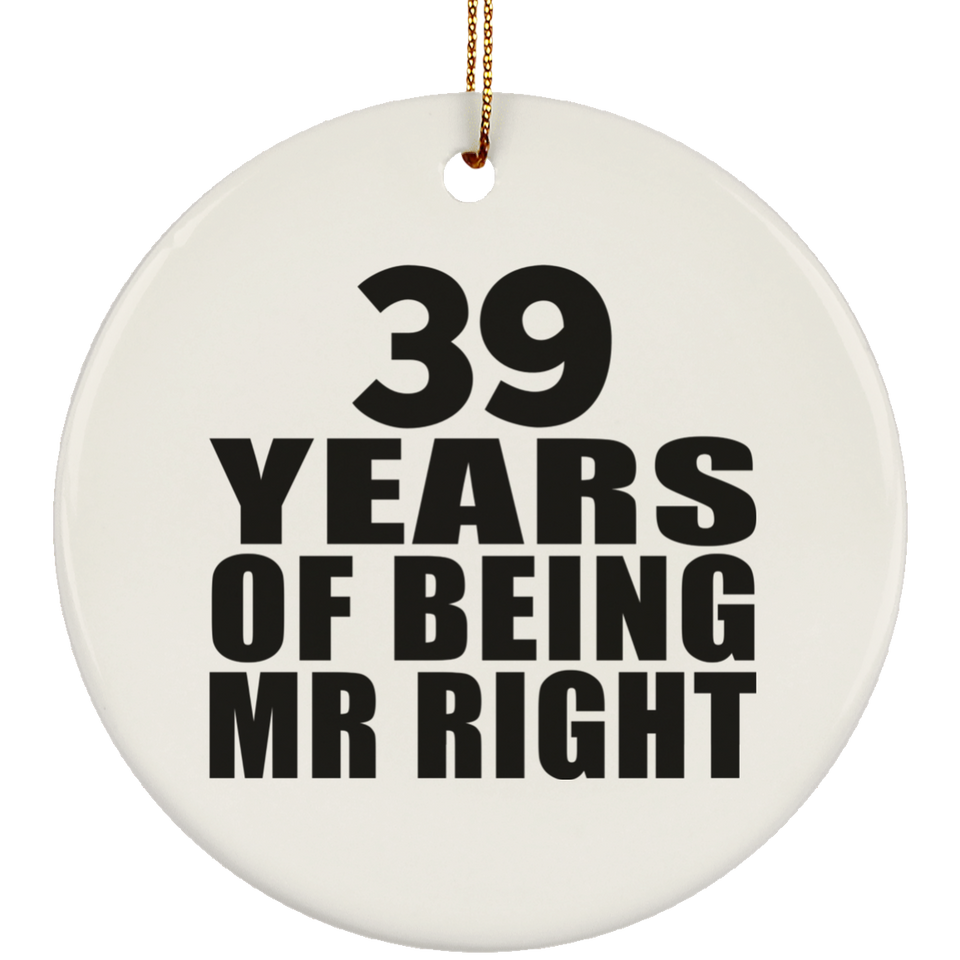 39th Anniversary 39 Years Of Being Mr Right - Circle Ornament