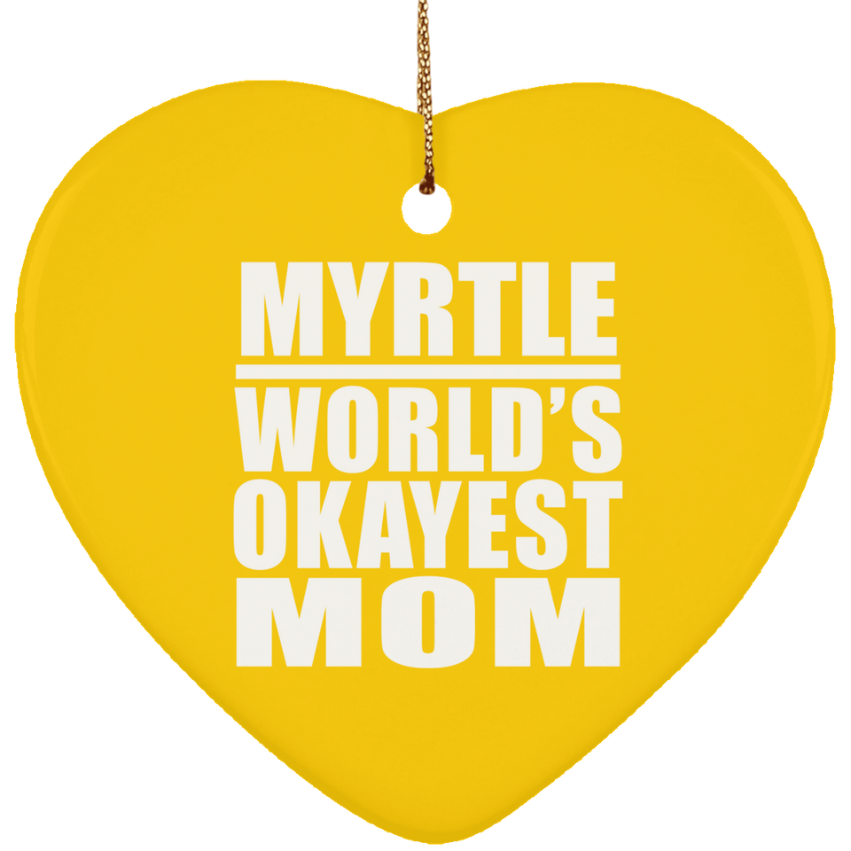 Myrtle World's Okayest Mom - Heart Ornament