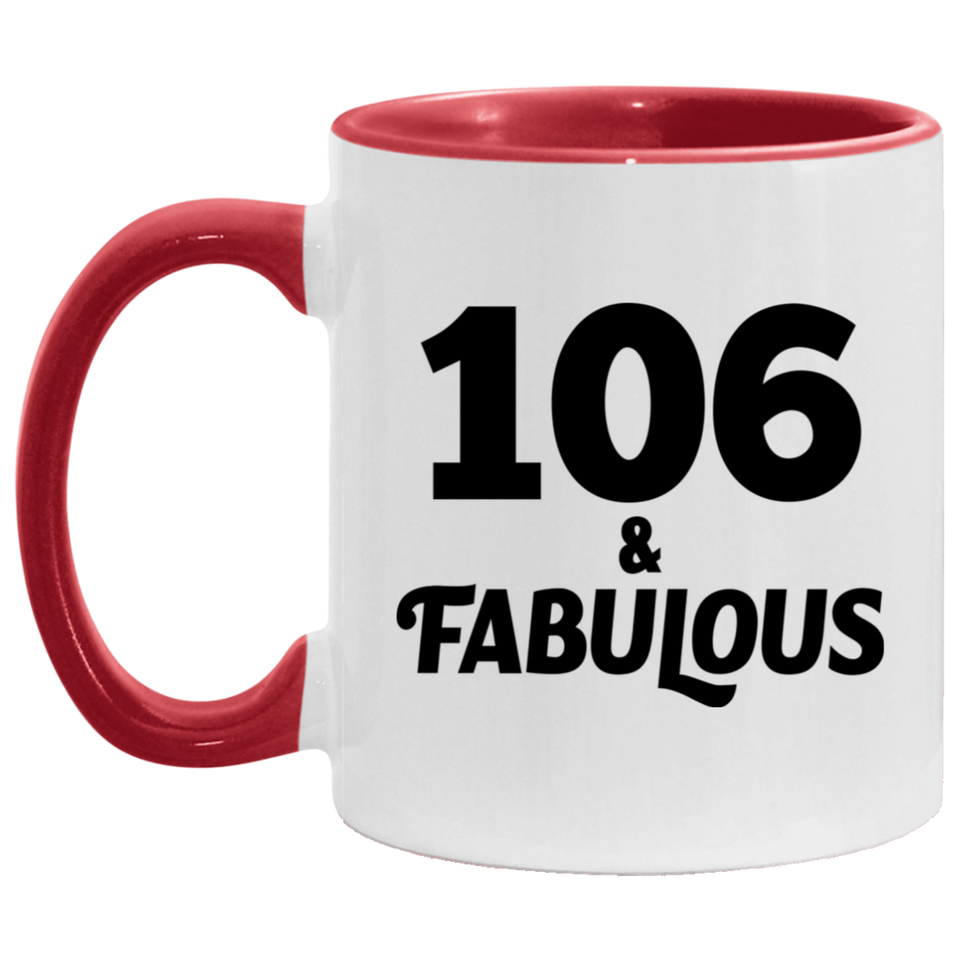 106th Birthday 106 & Fabulous - 11oz Accent Mug Red