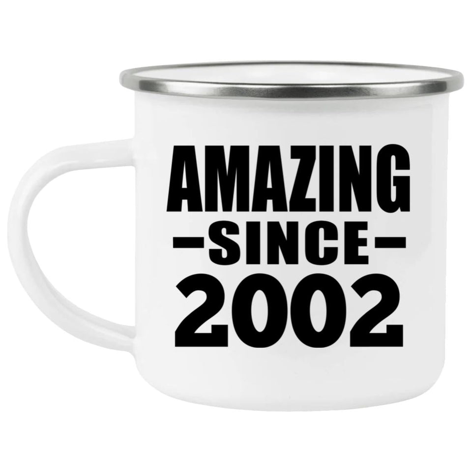 22nd Birthday Amazing Since 2002 - 12oz Camping Mug