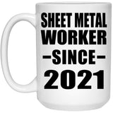 Sheet Metal Worker Since 2021 - 15oz Coffee Mug