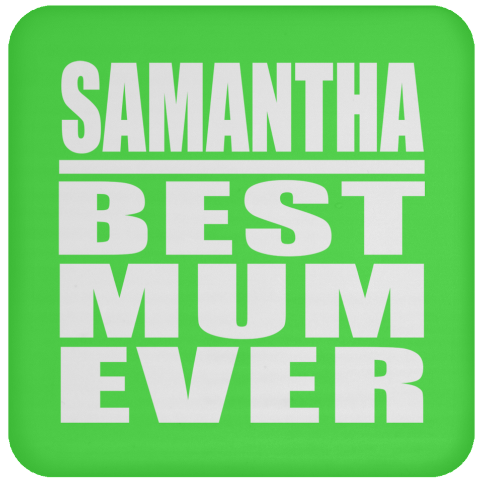 Samantha Best Mum Ever - Drink Coaster