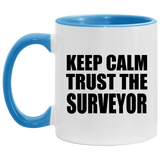 Keep Calm and Trust The Surveyor - 11oz Accent Mug Blue