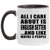 All I Care About Is English Setter - 11oz Accent Mug Black