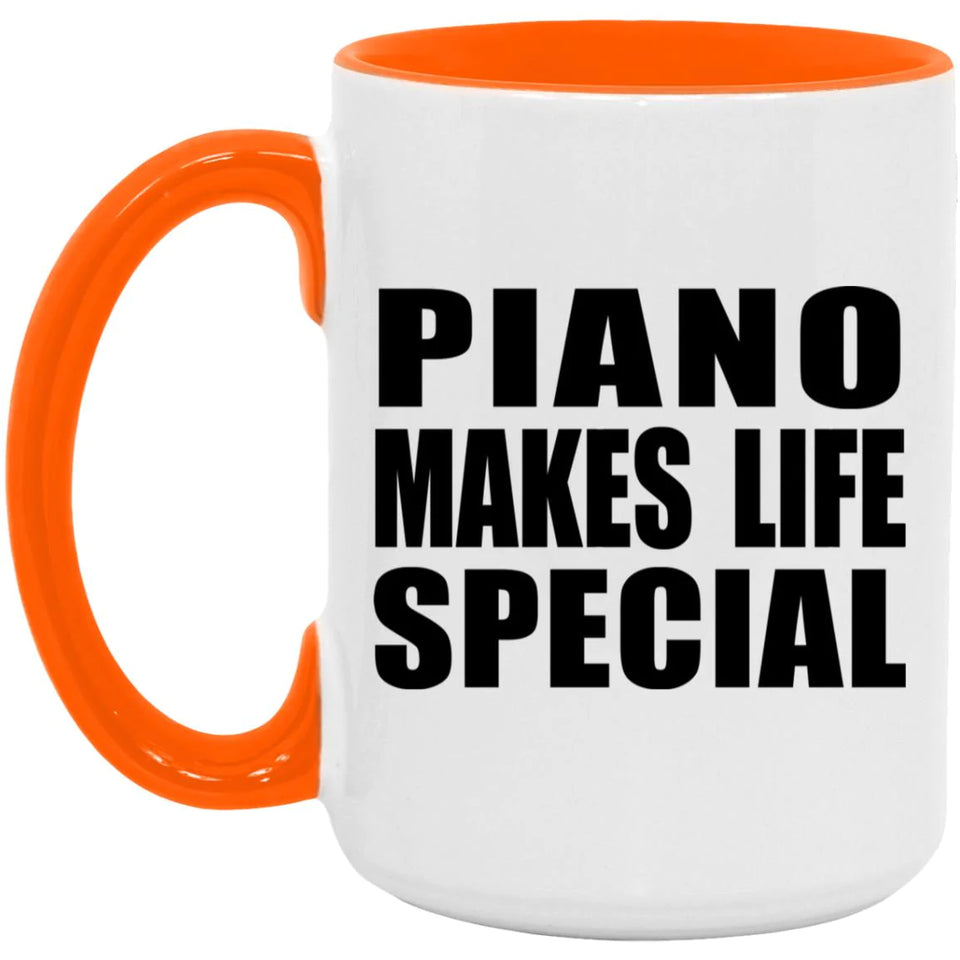 Piano Makes Life Special - 15oz Accent Mug Orange